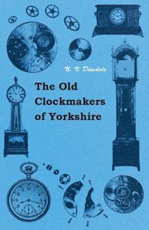 Old Clockmakers Of Yorkshire