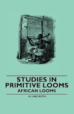 Studies in Primitive Looms - African Looms