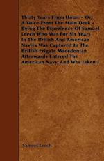 Thirty Years From Home - Or, A Voice From The Main Deck - Being The Experience Of Samuel Leech