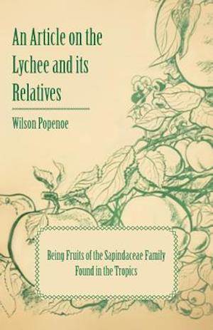 Article on the Lychee and its Relatives - Being Fruits of the Sapindaceae Family Found in the Tropics