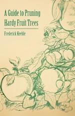 Guide to Pruning Hardy Fruit Trees