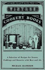 Selection of Recipes for Sweets, Puddings and Desserts with Beer and Ale