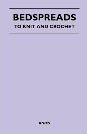 Bedspreads - To Knit and Crochet