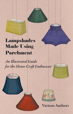 Lampshades Made Using Parchment - An Illustrated Guide for the Home Craft Enthusiast