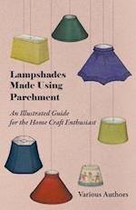 Lampshades Made Using Parchment - An Illustrated Guide for the Home Craft Enthusiast