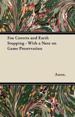 Fox Coverts and Earth Stopping - With a Note on Game Preservation