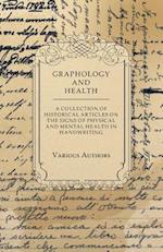 Graphology and Health - A Collection of Historical Articles on the Signs of Physical and Mental Health in Handwriting