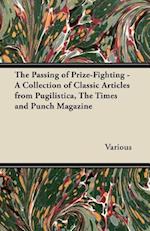 Passing of Prize-Fighting - A Collection of Classic Articles from Pugilistica, the Times and Punch Magazine