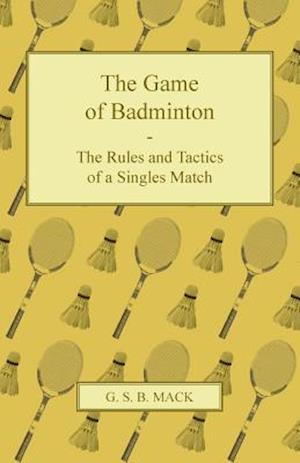 Game of Badminton - The Rules and Tactics of a Singles Match