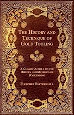 History and Technique of Gold Tooling - A Classic Article on the History and Methods of Bookbinding