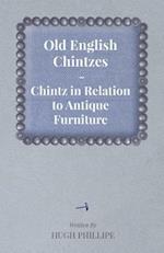 Old English Chintzes - Chintz in Relation to Antique Furniture