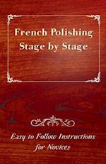 French Polishing Stage by Stage - Easy to Follow Instructions for Novices