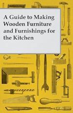 Guide to Making Wooden Furniture and Furnishings for the Kitchen