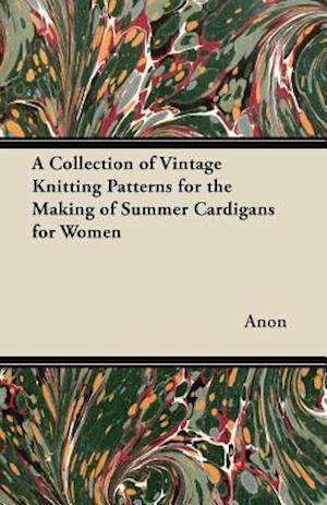 Collection of Vintage Knitting Patterns for the Making of Summer Cardigans for Women