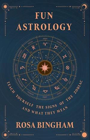 Fun Astrology - Teach Yourself the Signs of the Zodiac and What They Mean