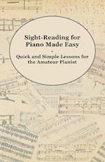 Sight-Reading for Piano Made Easy - Quick and Simple Lessons for the Amateur Pianist