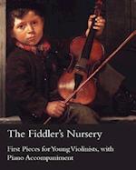 Fiddler's Nursery - First Pieces for Young Violinists, with Piano Accompaniment