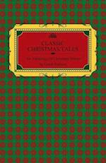 Classic Christmas Tales - An Anthology of Christmas Stories by Great Authors Including Hans Christian Andersen, Leo Tolstoy, L. Frank Baum, Fyodor Dostoyevsky, and O. Henry