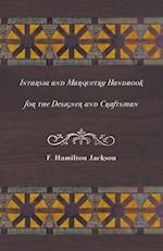 Intarsia and Marquetry - Handbook for the Designer and Craftsman