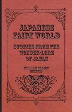 Japanese Fairy World - Stories From The Wonder-Lore Of Japan