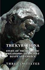 Kybalion - A Study of the Hermetic Philosophy of Ancient Egypt and Greece