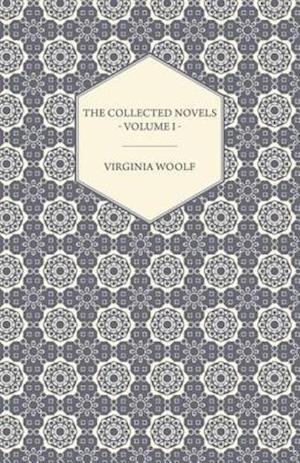 Collected Novels of Virginia Woolf - Volume I - The Years, The Waves