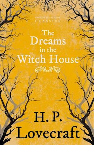 Dreams in the Witch House (Fantasy and Horror Classics)