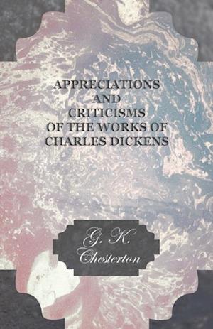 Appreciations and Criticisms of the Works of Charles Dickens