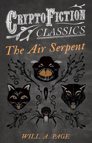 Air Serpent (Cryptofiction Classics - Weird Tales of Strange Creatures)