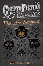 Air Serpent (Cryptofiction Classics - Weird Tales of Strange Creatures)