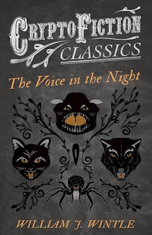 Voice in the Night (Cryptofiction Classics - Weird Tales of Strange Creatures)