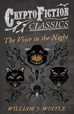 Voice in the Night (Cryptofiction Classics - Weird Tales of Strange Creatures)