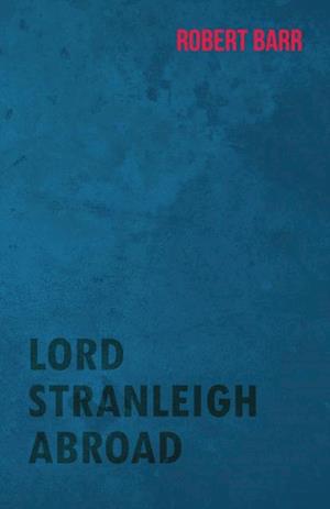 Lord Stranleigh Abroad