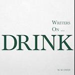 Writers on... Drink