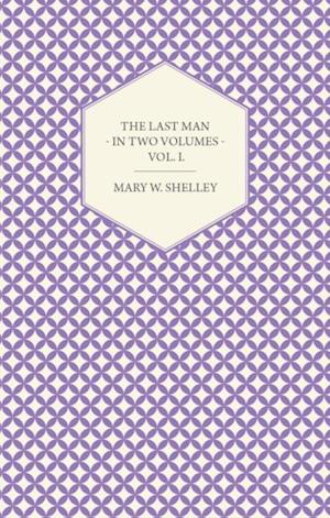 Last Man - In Two Volumes - Vol. I.