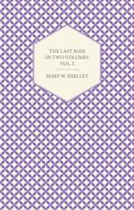 Last Man - In Two Volumes - Vol. I.
