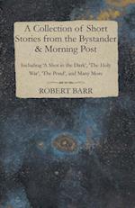 Collection of Short Stories from the Bystander & Morning Post - Including 'A Shot in the Dark', 'The Holy War', 'The Pond', and Many More