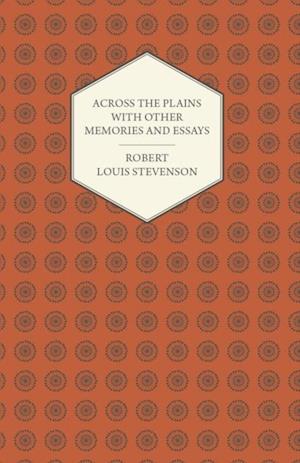 Across the Plains with Other Memories and Essays