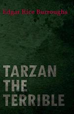 Tarzan the Terrible (Read & Co. Classics Edition)