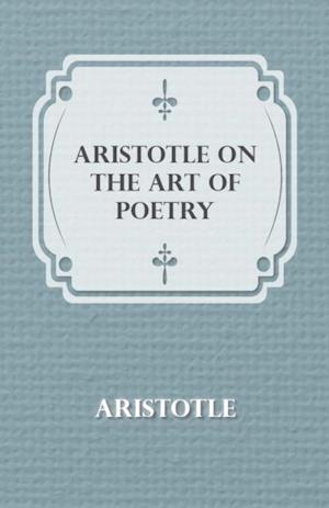 Aristotle on the Art of Poetry