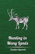 Hunting in Many Lands a ' The Book of the Boone and Crockett Club