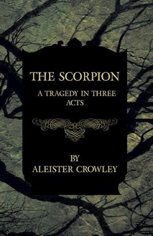 Scorpion - A Tragedy In Three Acts