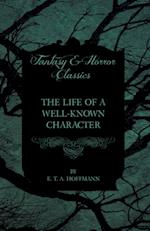 Life of a Well-Known Character (Fantasy and Horror Classics)