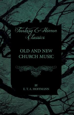 Old and New Church Music (Fantasy and Horror Classics)