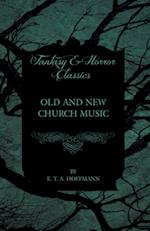 Old and New Church Music (Fantasy and Horror Classics)