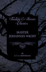 Master Johannes Wacht (Fantasy and Horror Classics)