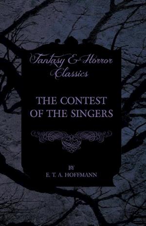 Contest of the Singers (Fantasy and Horror Classics)