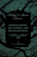 Master Martin, the Cooper, and His Journeyman (Fantasy and Horror Classics)