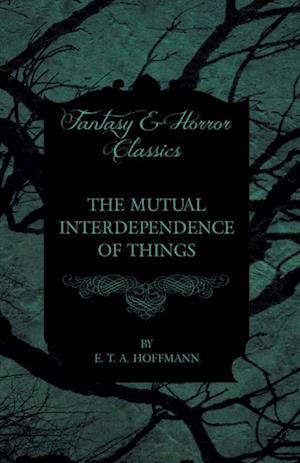 Mutual Interdependence of Things (Fantasy and Horror Classics)