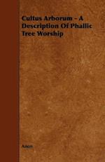 Cultus Arborum - A Description Of Phallic Tree Worship